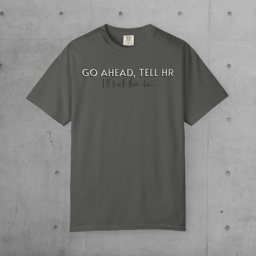Tell HR Graphic T-Shirt