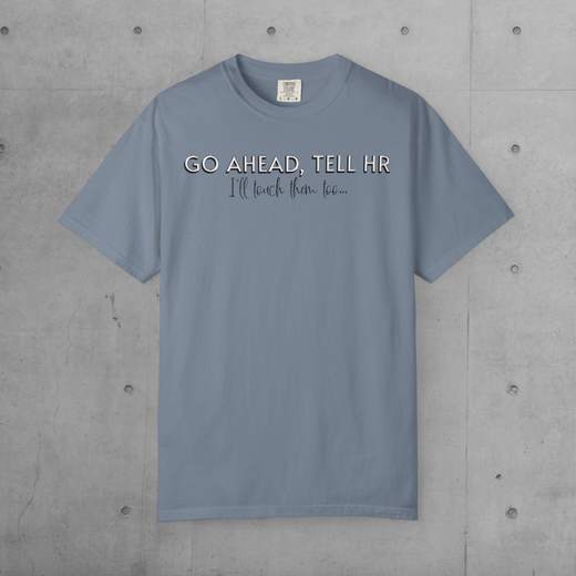 Tell HR Graphic T-Shirt