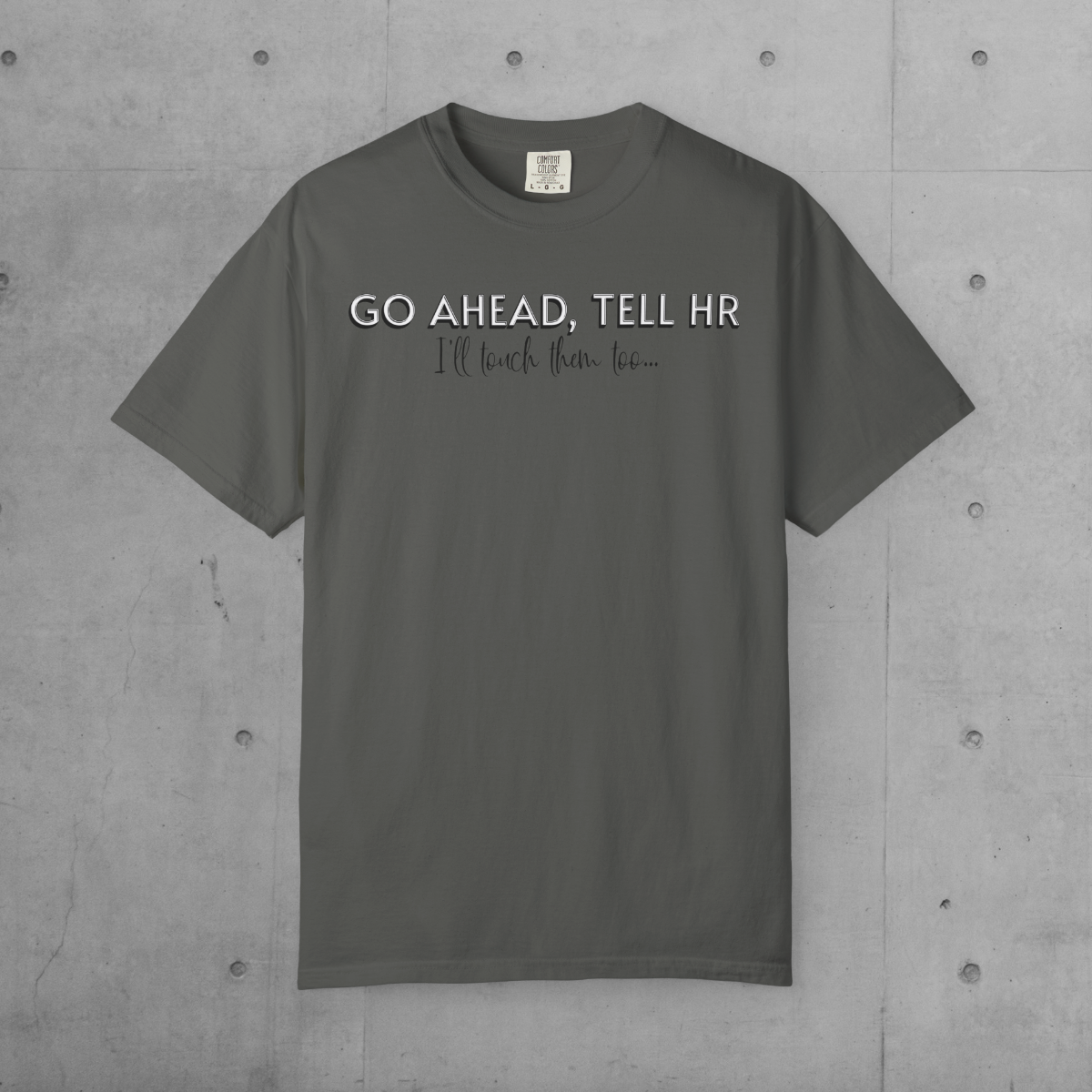 Tell HR Graphic T-Shirt