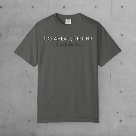 Tell HR Graphic T-Shirt