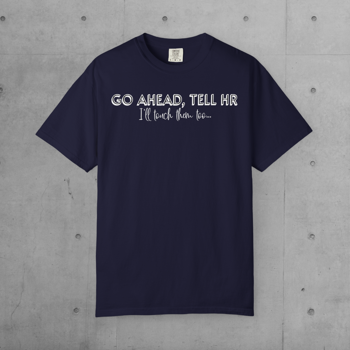 Tell HR Graphic T-Shirt