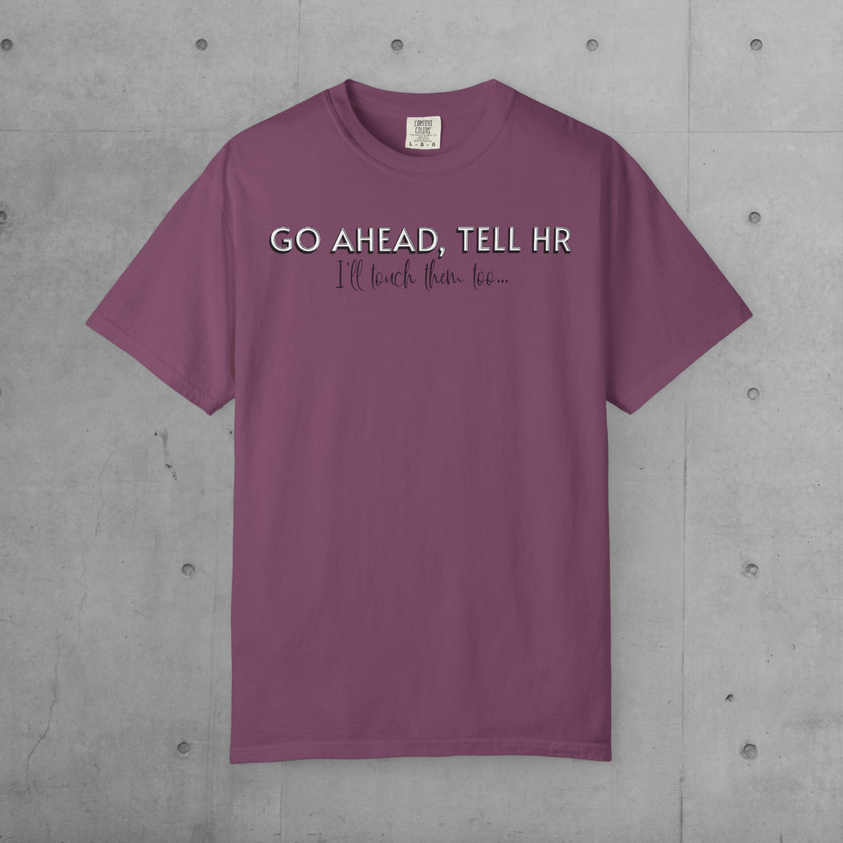 Tell HR Graphic T-Shirt