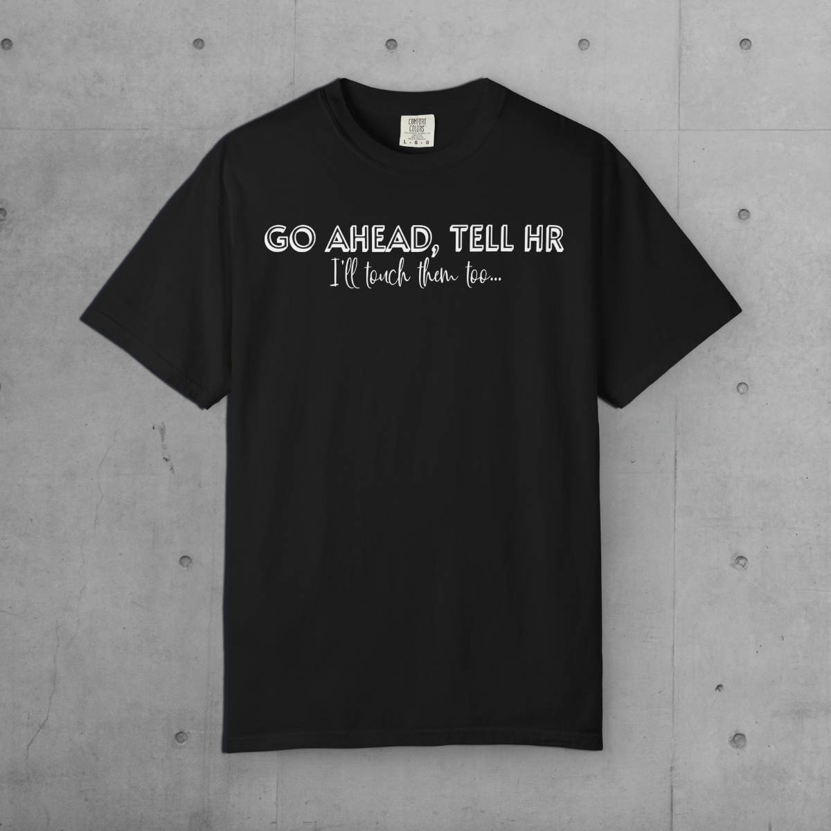 Tell HR Graphic T-Shirt