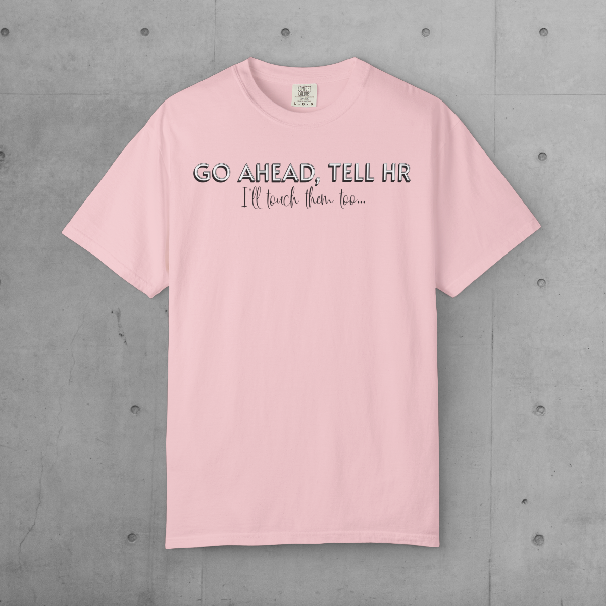 Tell HR Graphic T-Shirt